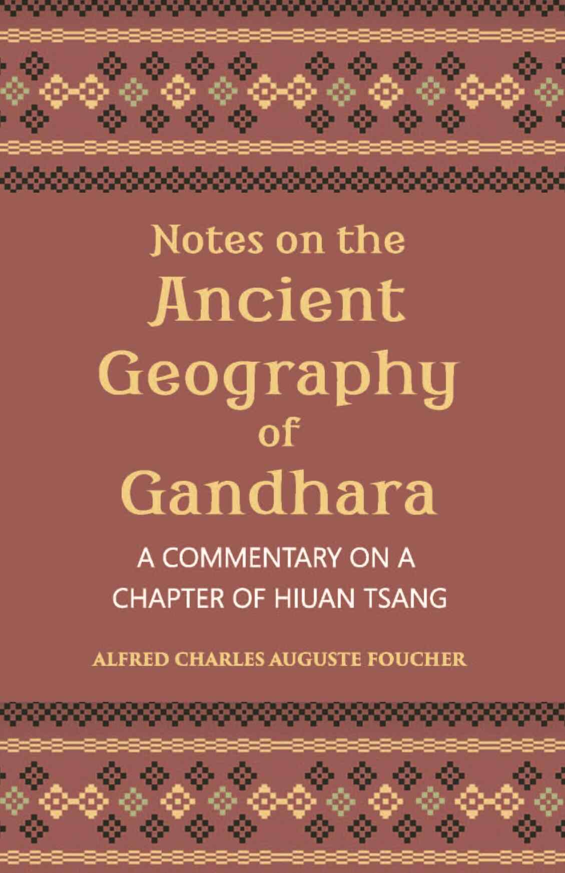 Notes On The Ancient Geography Of Gandhara (A Commentary On A Chapter Of Hiuan Tsang) - Gyan Books - Distacart