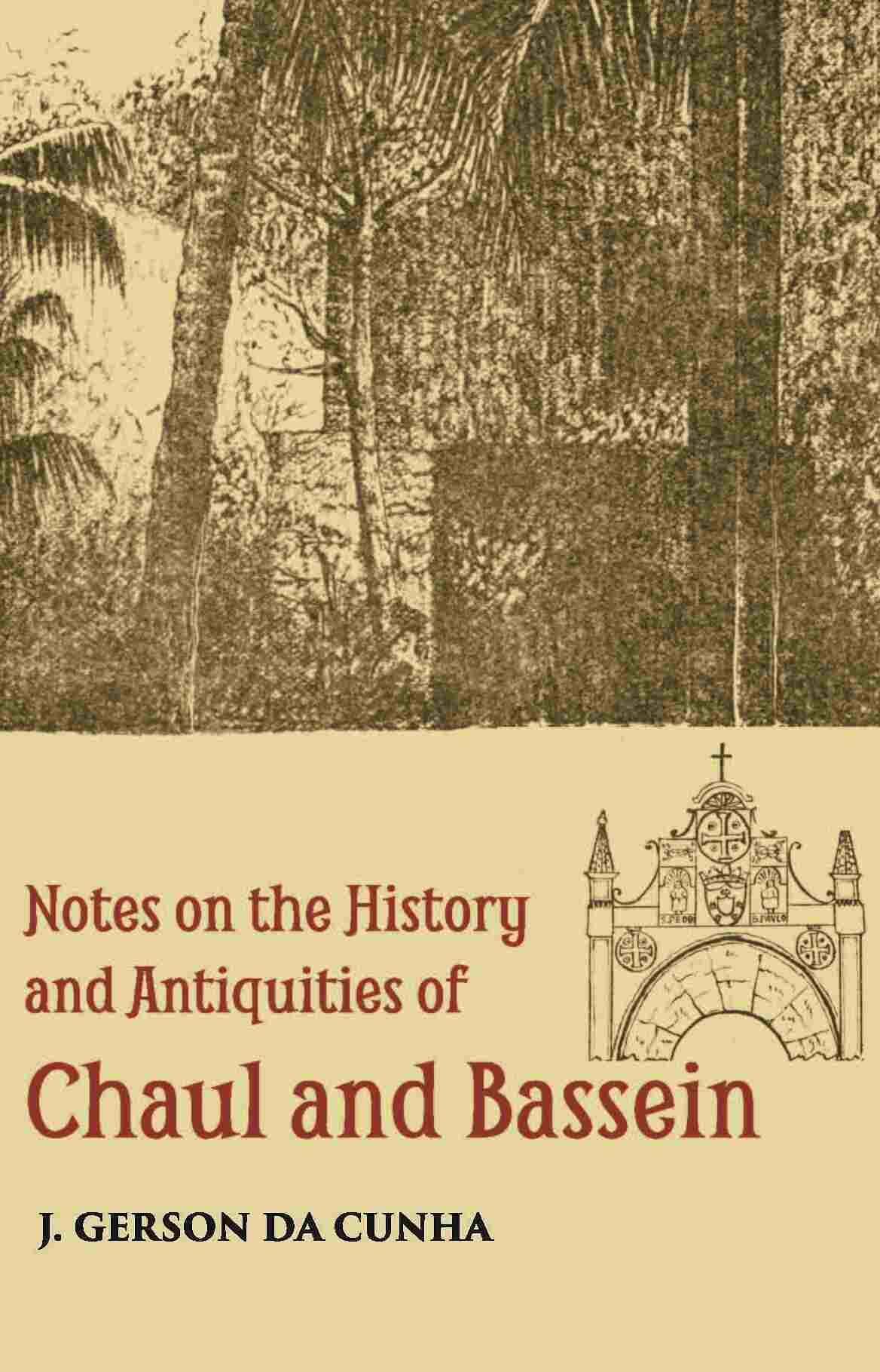 Notes On The History And Antiquities Of Chaul And Bassein - Gyan Books - Distacart
