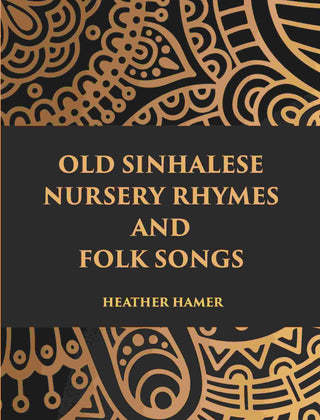 Old Sinhalese Nursery Rhymes And Folk Songs - Gyan Books - Distacart