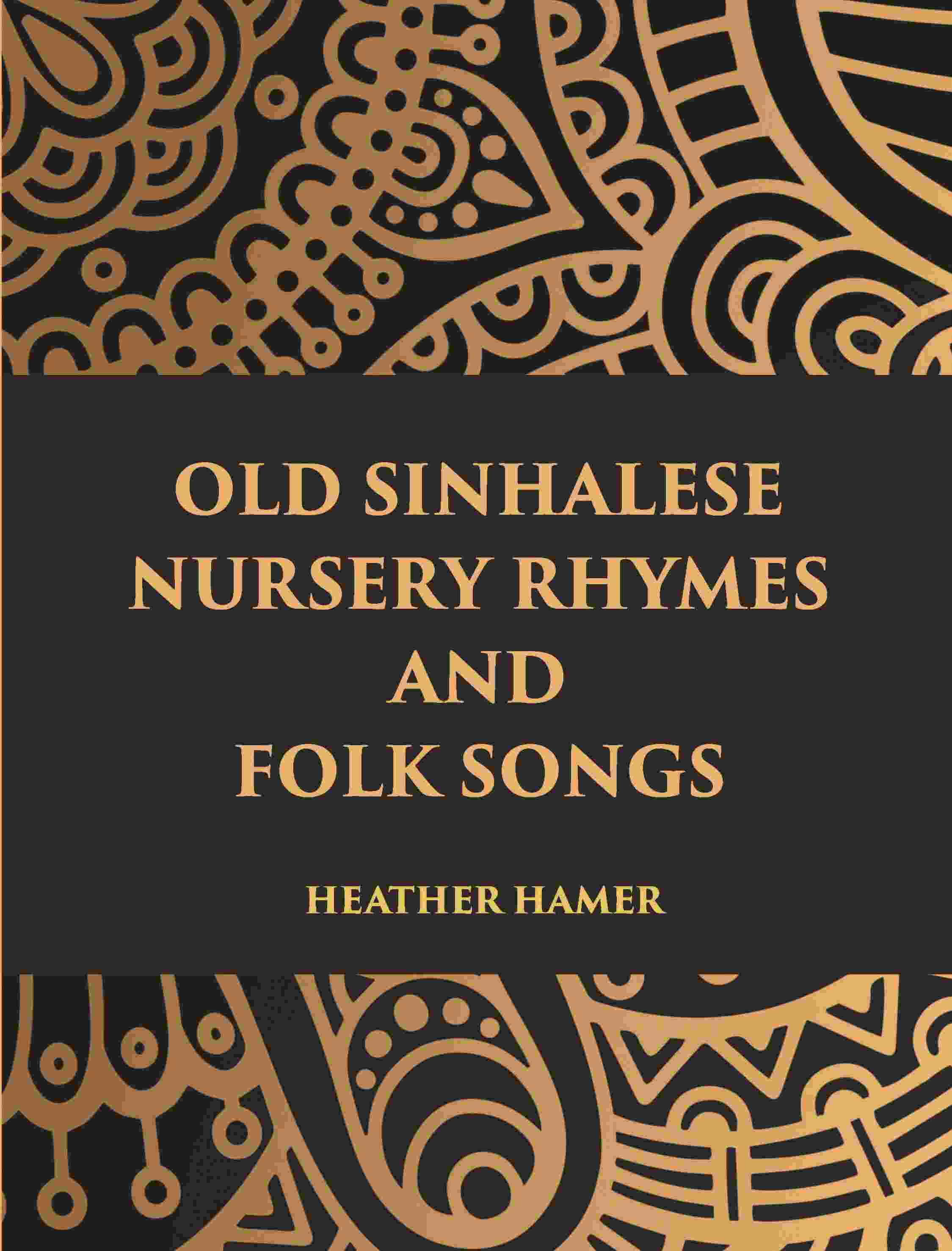 Old Sinhalese Nursery Rhymes And Folk Songs - Gyan Books - Distacart