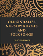 Thumbnail for Old Sinhalese Nursery Rhymes And Folk Songs - Gyan Books - Distacart