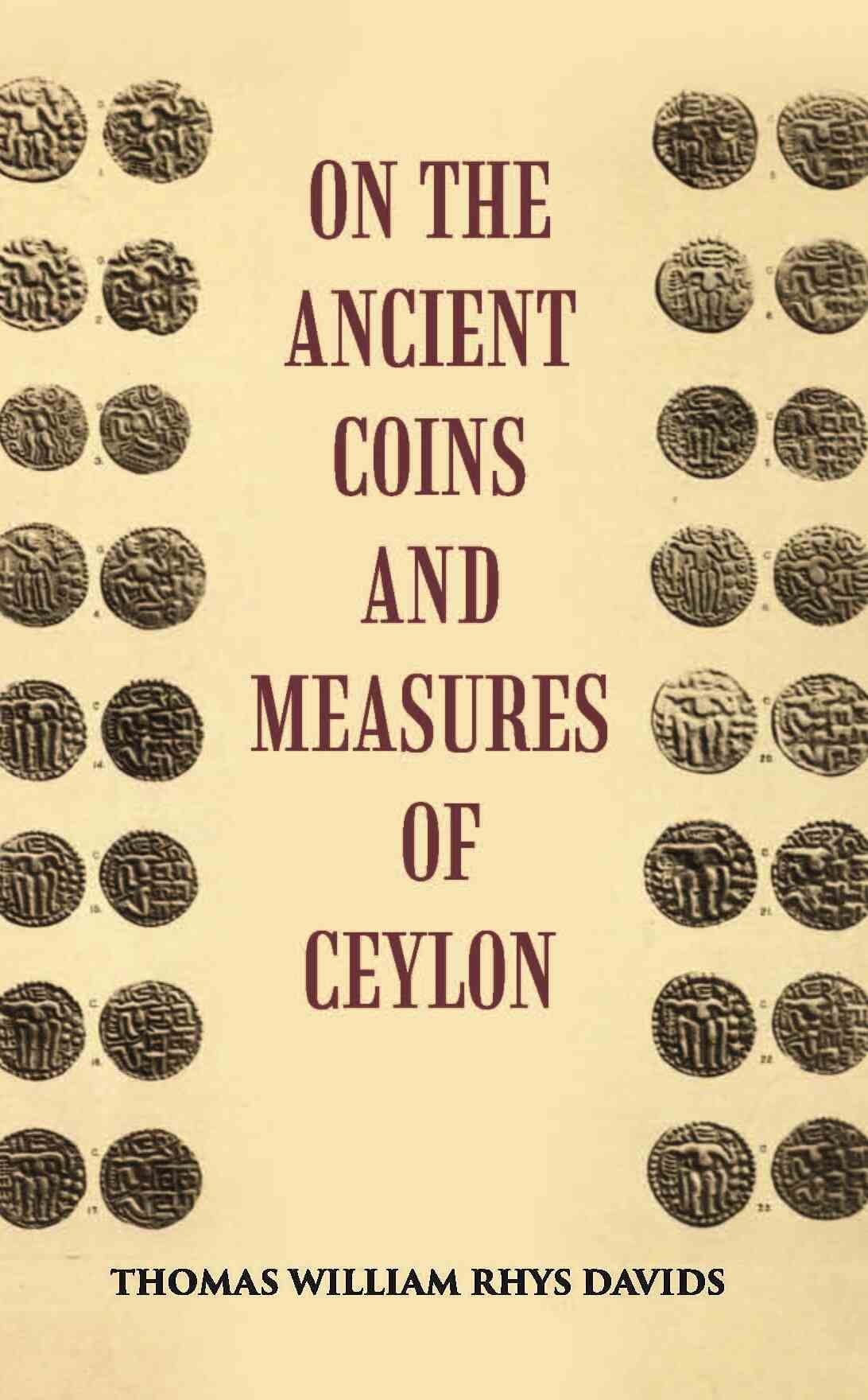 On The Ancient Coins And Measures Of Ceylon - Gyan Books - Distacart