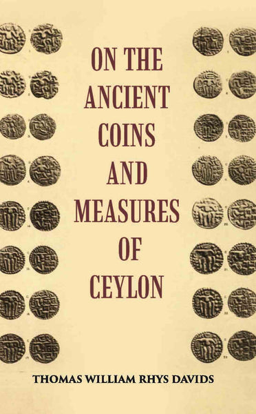 On The Ancient Coins And Measures Of Ceylon - Gyan Books - Distacart