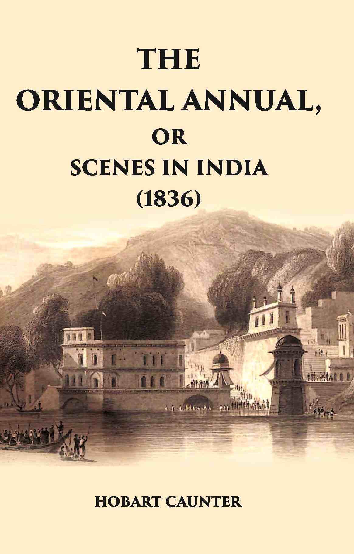 The Oriental Annual, Or Scenes In India (1836) - Gyan Books - Distacart