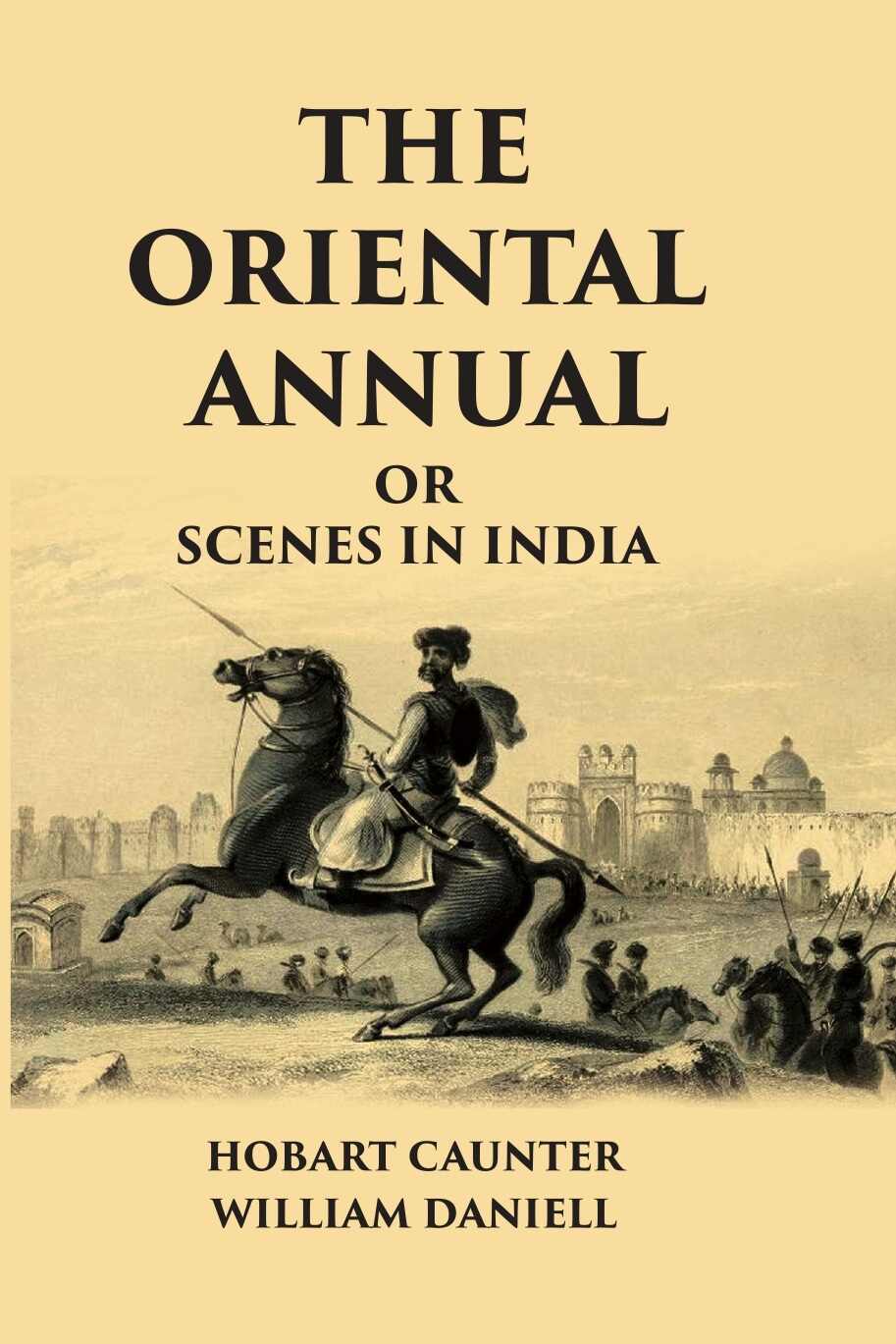 The Oriental Annual, Or Scenes In India - Gyan Books - Distacart