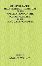 Thumbnail for Original Papers Illustrating The History Of The Application Of The Roman Alphabet To The Languages Of India - Gyan Books - Distacart