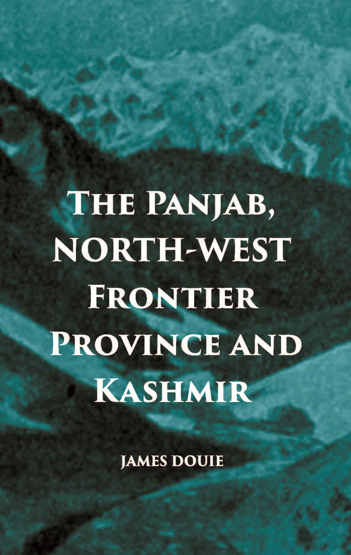 The Panjab, North-West Frontier Province And Kashmir - Gyan Books - Distacart