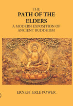 Thumbnail for The Path Of The Elders A Modern Exposition Of Ancient Buddhism - Gyan Books - Distacart