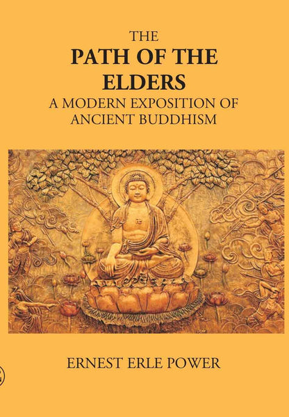 The Path Of The Elders A Modern Exposition Of Ancient Buddhism - Gyan Books - Distacart