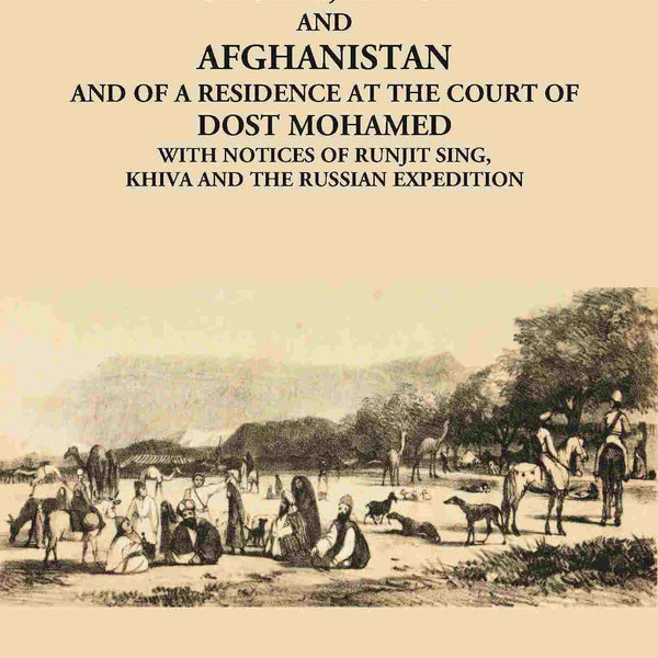 A Personal Narrative Of A Visit To Ghuzni, Kabul And Afghanistan And Of A Residence At The Court Of Dost Mohamed With Notices Of Runjit Sing, Khiva And The Russian Expedition - Gyan Books - Distacart