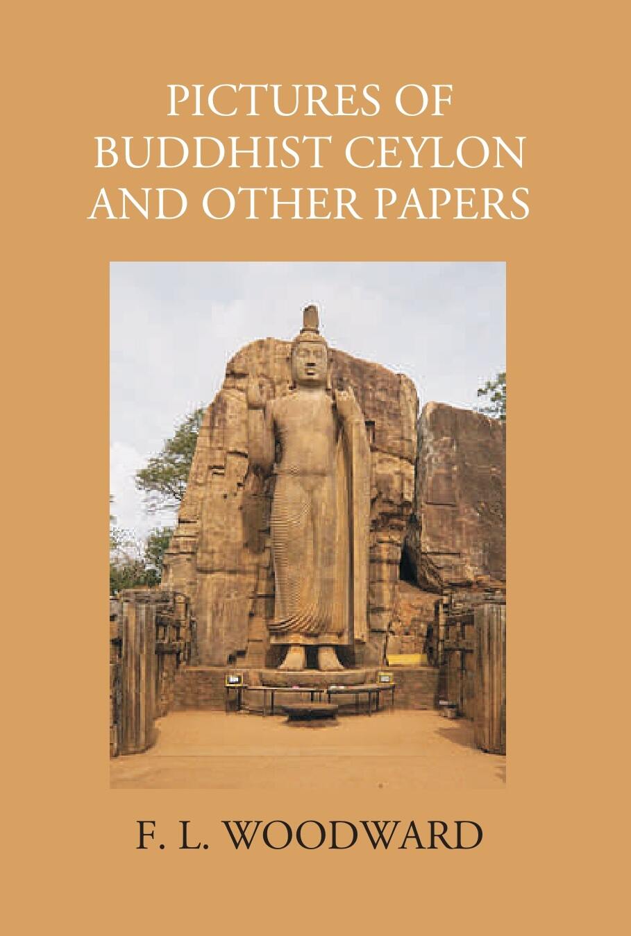 Pictures Of Buddhist Ceylon And Other Papers - Gyan Books - Distacart