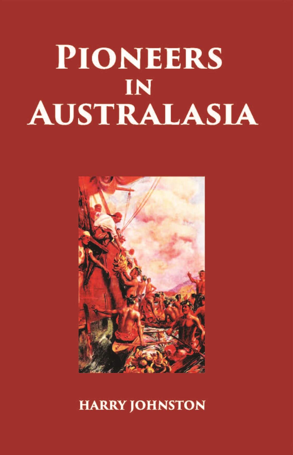 Pioneers In Australasia - Gyan Books - Distacart