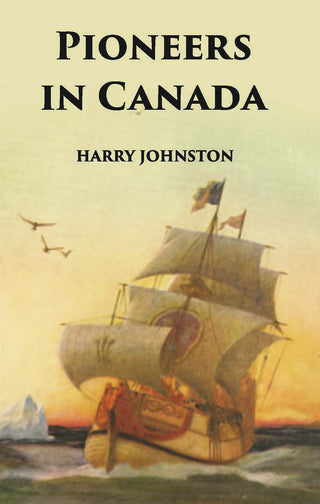 Pioneers In Canada - Gyan Books - Distacart