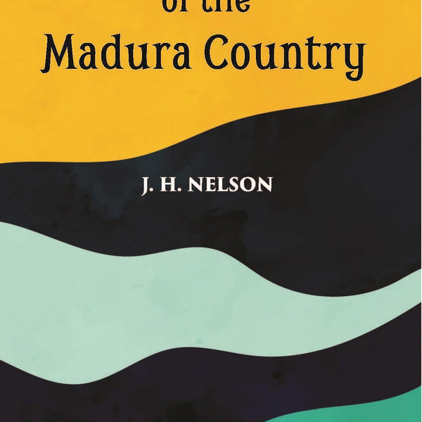 The Madura Country A Manual In 5 Parts - Gyan Books - Distacart