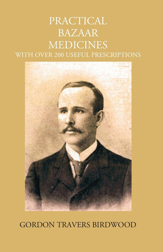 Practical Bazaar Medicines With Over 200 Useful Prescriptions - Gyan Books - Distacart