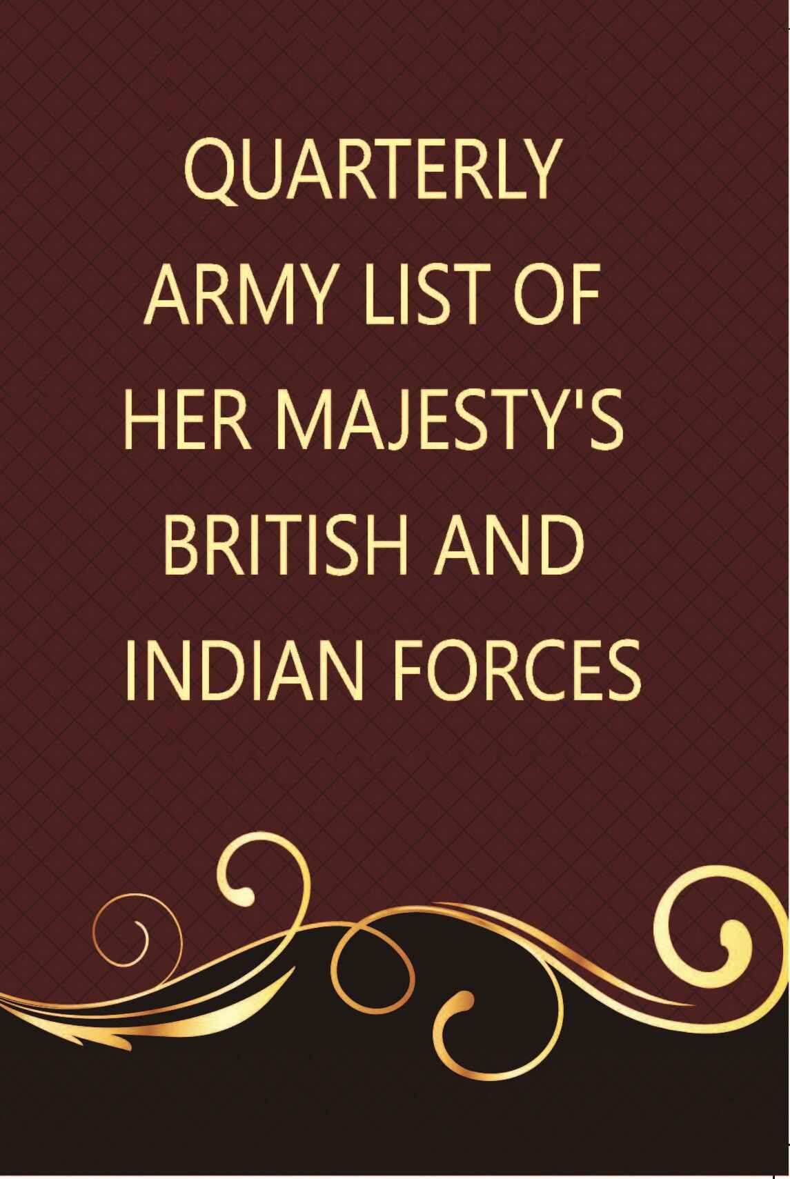 The Quarterly Army List Of Her Majesty’S British And Indian Forces - Gyan Books - Distacart
