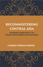 Thumbnail for Reconnoitring Central Asia: Pioneering Adventures In The Region Lying Between Russia And India - Gyan Books - Distacart