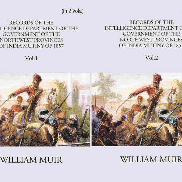 Records Of The Intelligence Department Of The Government Of The North-West Provinces Of India During The Mutiny Of 1857 2 Vols. Set - Gyan Books - Distacart