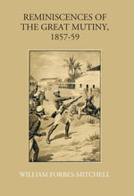 Thumbnail for Reminiscences Of The Great Mutiny 1857-59: Including The Relief, Siege, And Capture Of Lucknow, And The Campaigns In Rohilcund And Oude - Gyan Books - Distacart