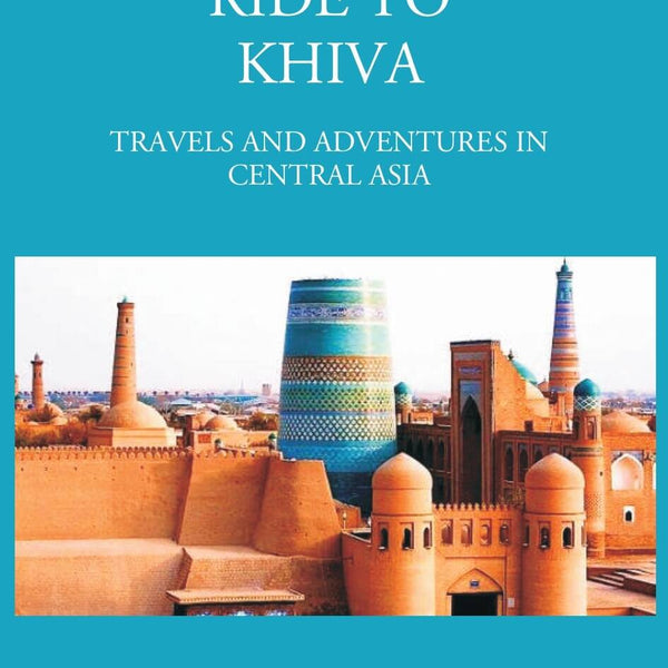 A Ride To Khiva: Travels And Adventures In Central Asia - Gyan Books - Distacart