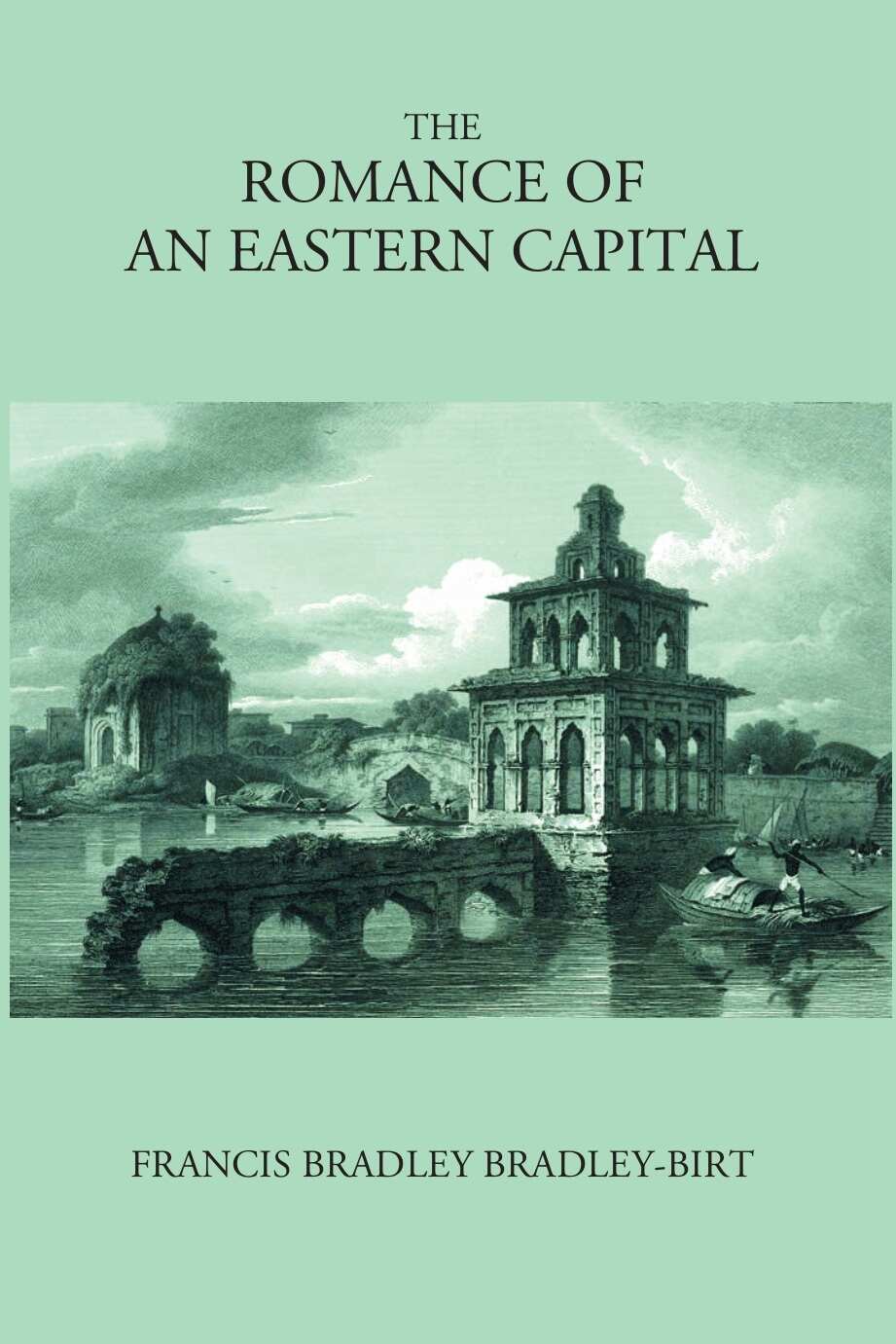 The Romance Of An Eastern Capital - Gyan Books - Distacart