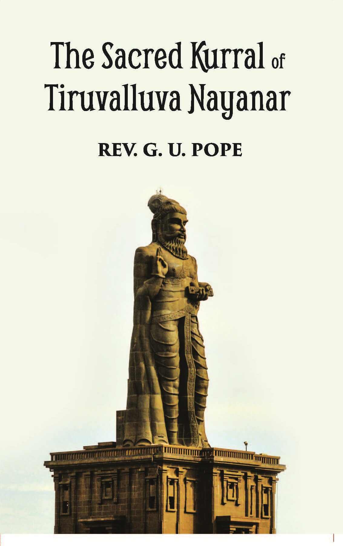 The Sacred Kurral Of Tiruvalluva Nayanar - Gyan Books - Distacart