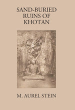 Thumbnail for Sand-Buried Ruins Of Khotan: Personal Narrative Of A Journey Of Archaeological And Geographical Exploration In Chinese Turkestan - Gyan Books - Distacart