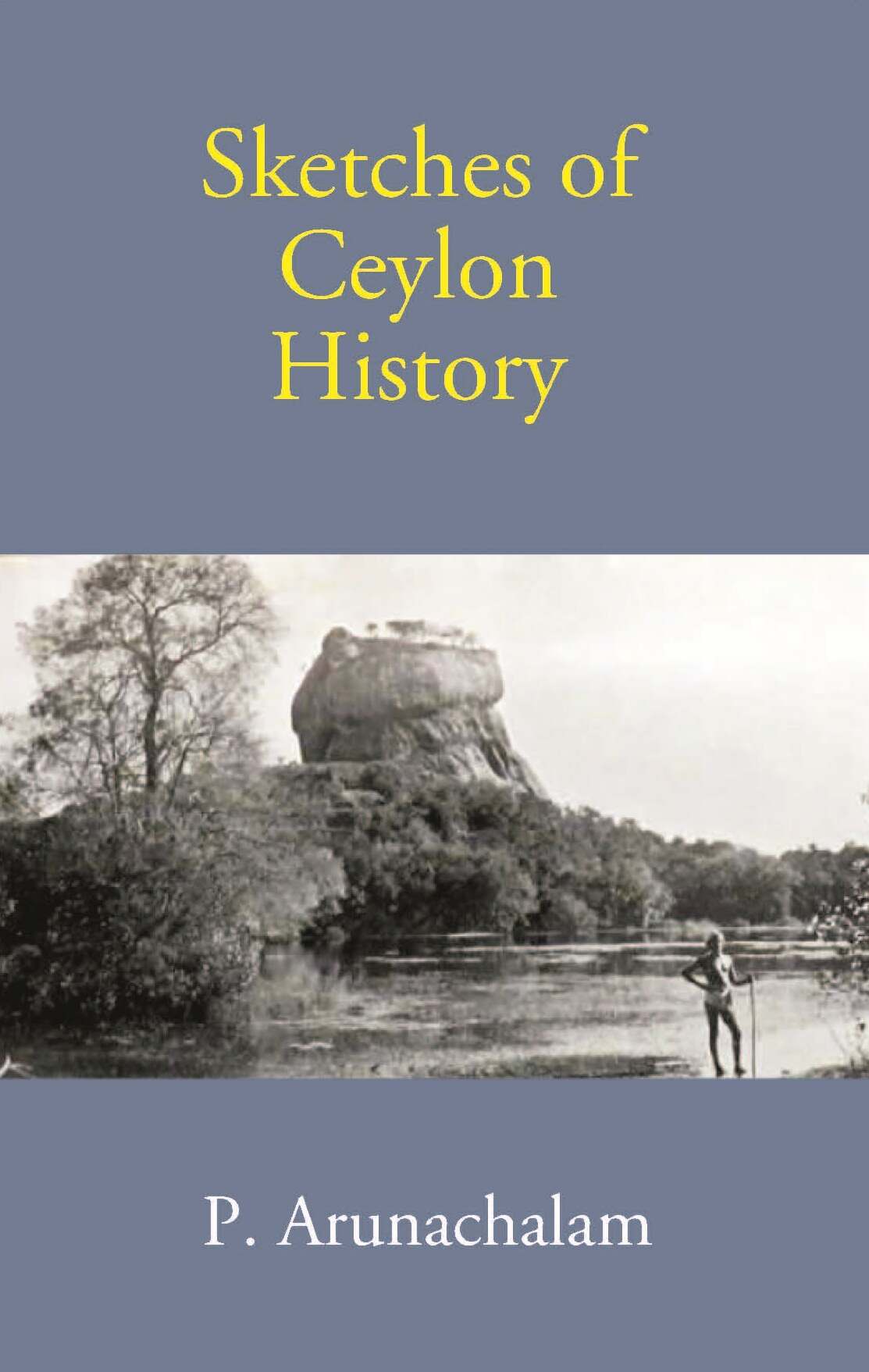 Sketches Of Ceylon History - Gyan Books - Distacart
