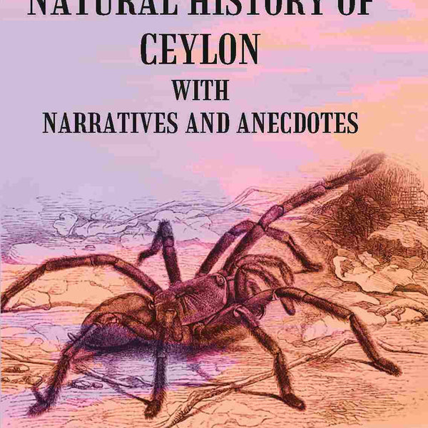 Sketches Of The Natural History Of Ceylon: With Narratives And Anecdotes - Gyan Books - Distacart