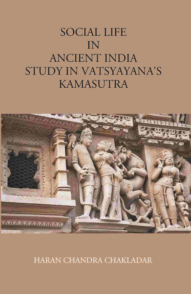 Social Life In Ancient India: Study In Vatsyayana’S Kamasutra - Gyan Books - Distacart