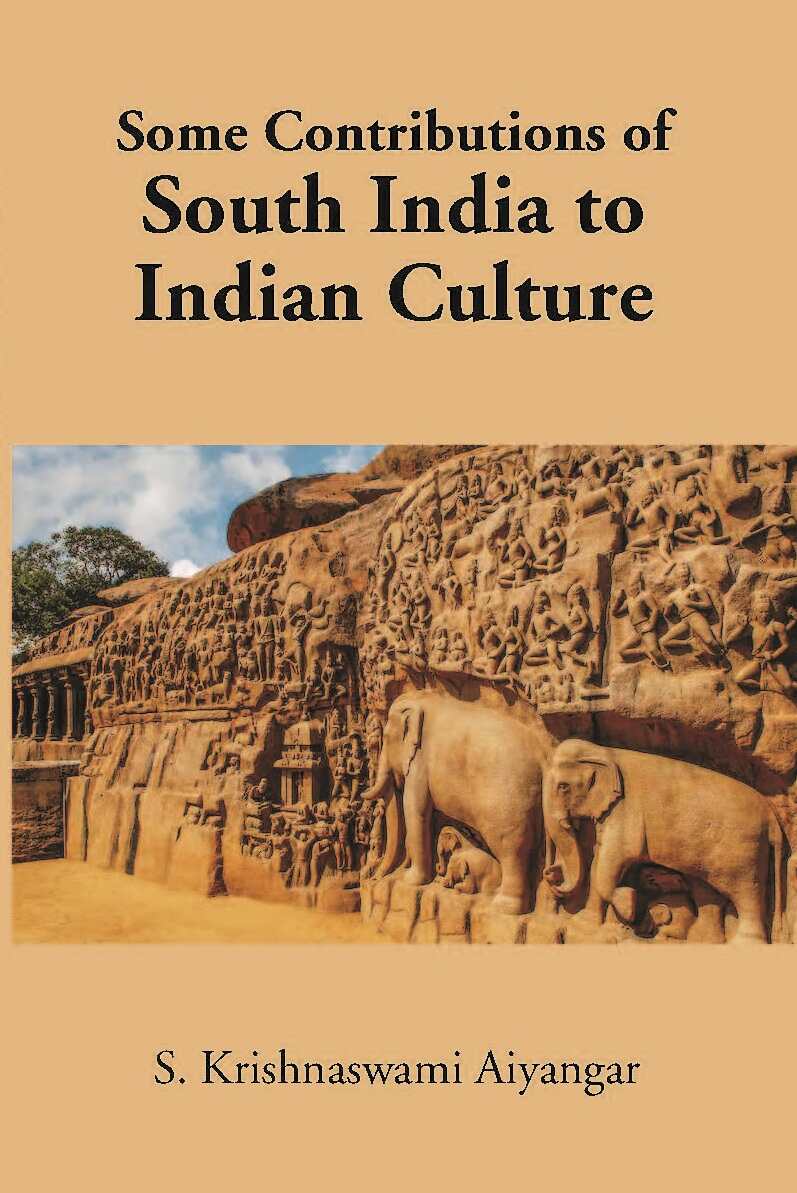 Some Contributions Of South India To Indian Culture - Gyan Books - Distacart