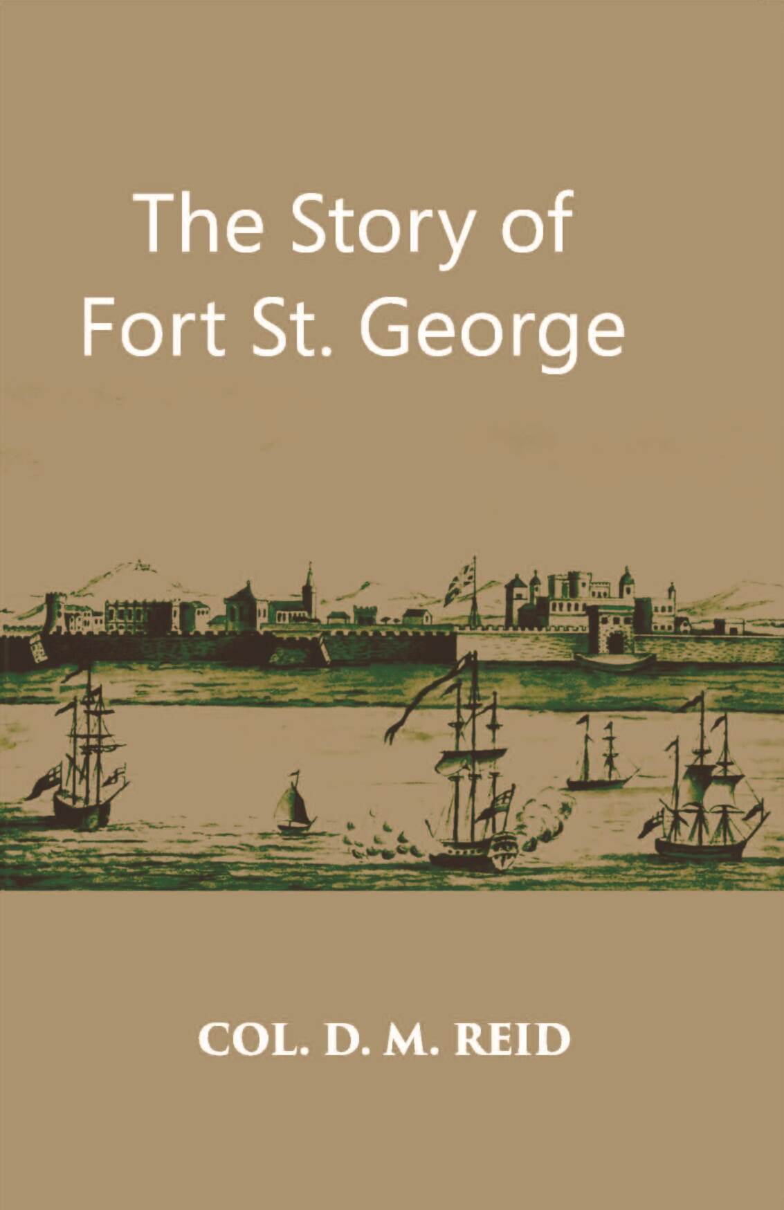 The Story Of Fort St. George - Gyan Books - Distacart