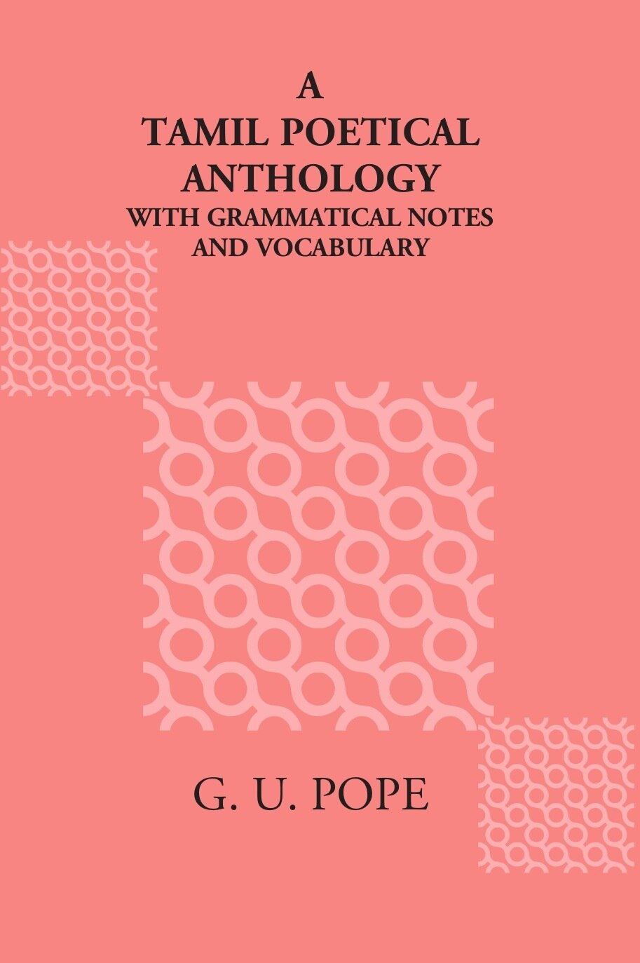A Tamil Poetical Anthology, With Grammatical Notes And A Vocabulary - Gyan Books - Distacart