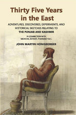 Thumbnail for Thirty Five Years In The East: Adventures, Discoveries, Experiments, And Historical Sketches Relating To The Punjab And Kashmir - Gyan Books - Distacart