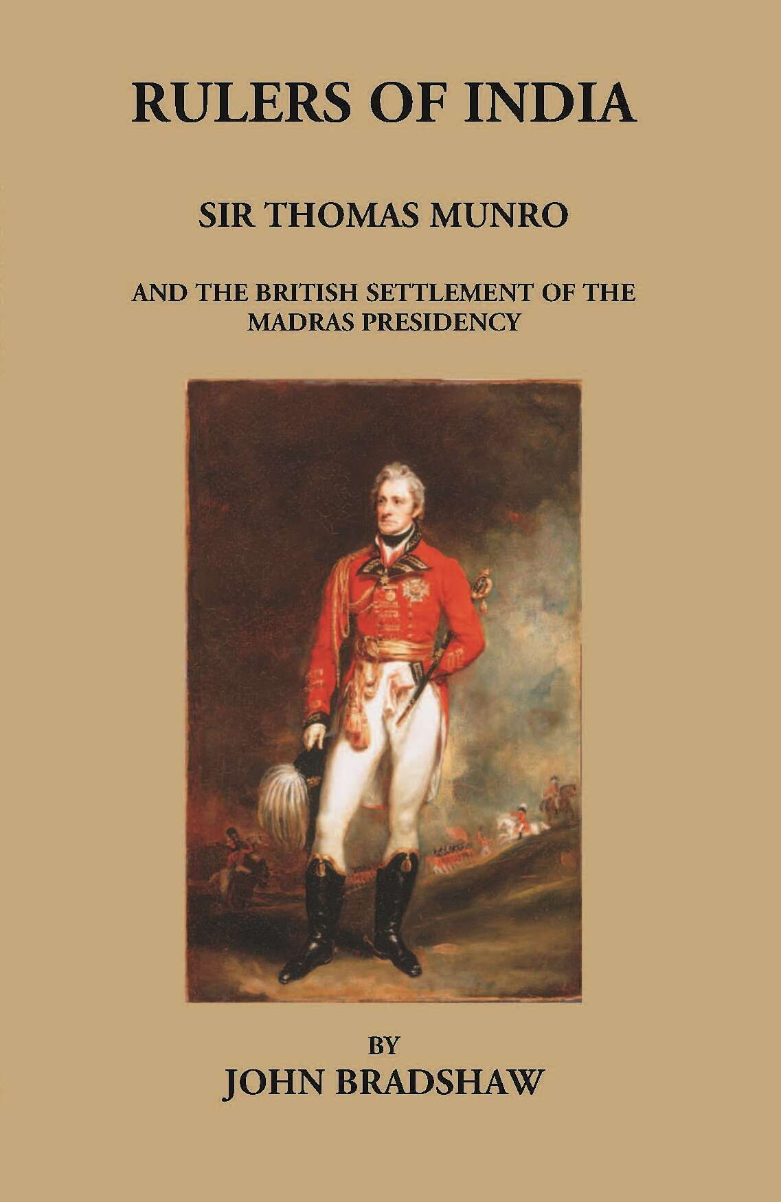 Rulers Of India: Sir Thomas Munro And The British Settlement Of The Madras Presidency - Gyan Books - Distacart