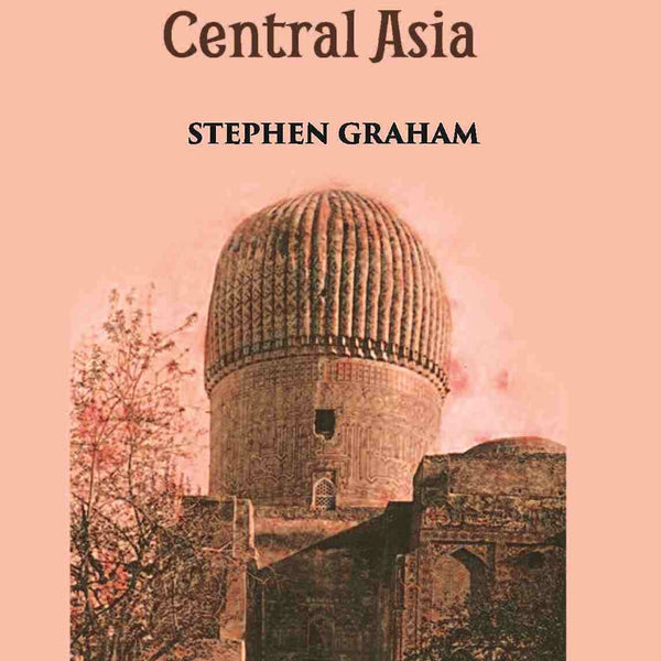 Through Russian Central Asia - Gyan Books - Distacart
