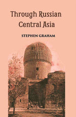 Thumbnail for Through Russian Central Asia - Gyan Books - Distacart