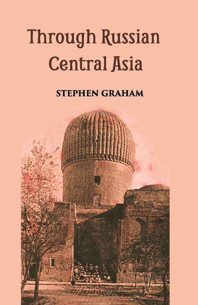 Through Russian Central Asia - Gyan Books - Distacart