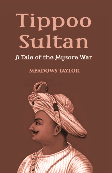 Tippoo Sultaun: A Tale Of The Mysore War - Gyan Books - Distacart
