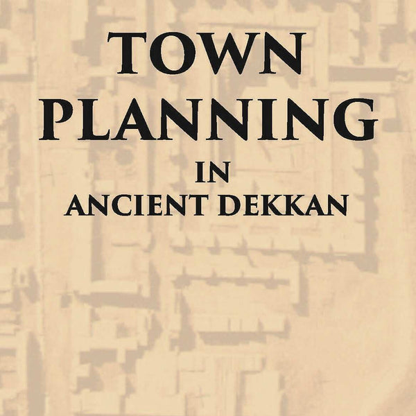 Town Planning In Ancient Dekkan - Gyan Books - Distacart