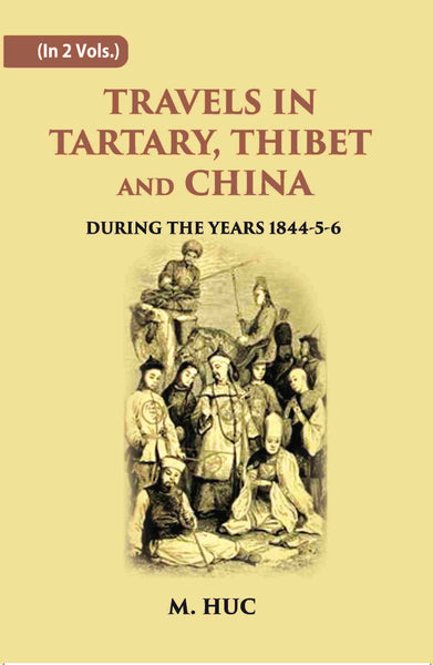 Travels In Tartary, Thibet And China: During The Years 1844-5-6 2 Vols. Set - Gyan Books - Distacart