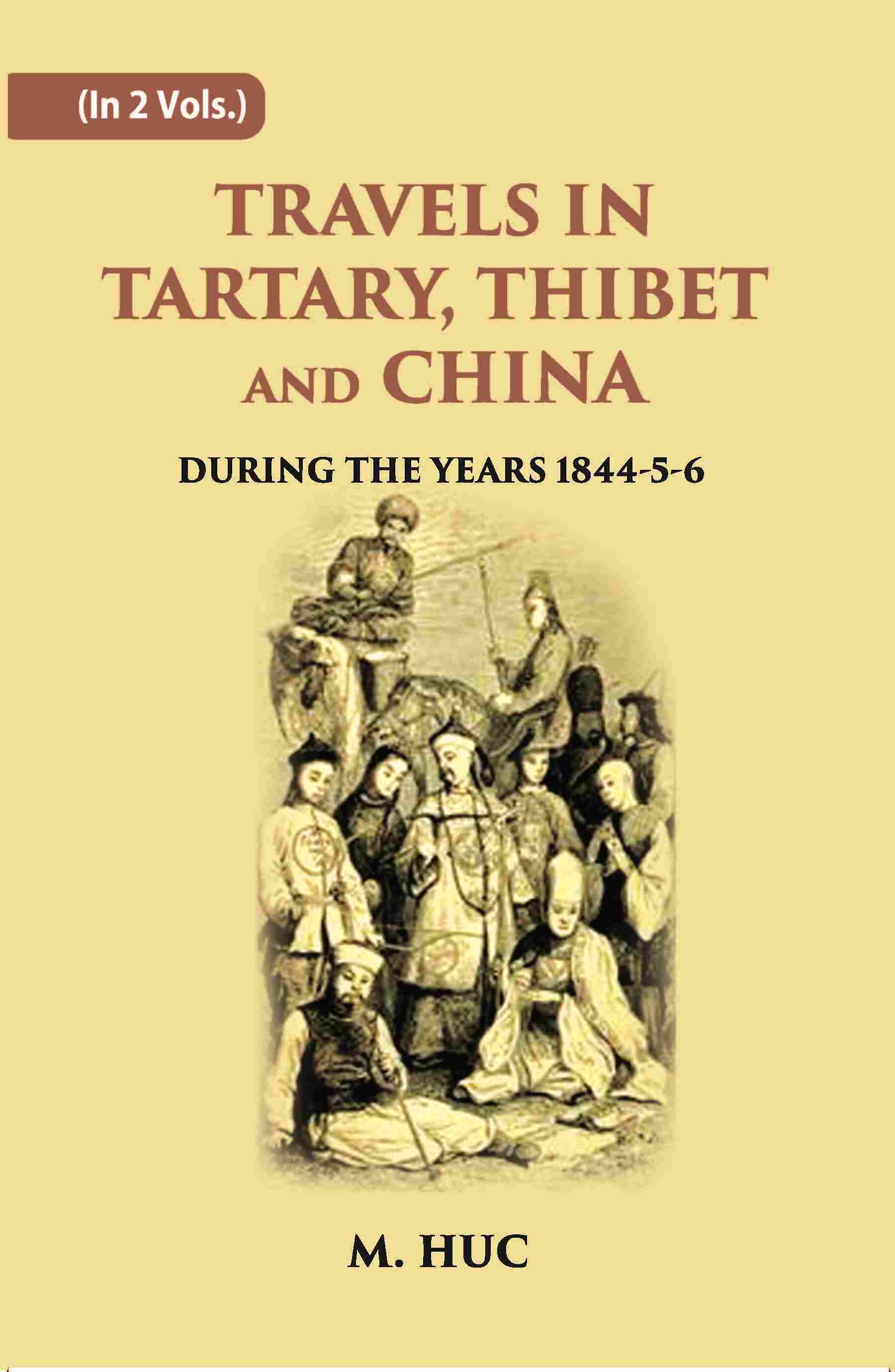 Travels In Tartary, Thibet And China: During The Years 1844-5-6 2 Vols. Set - Gyan Books - Distacart