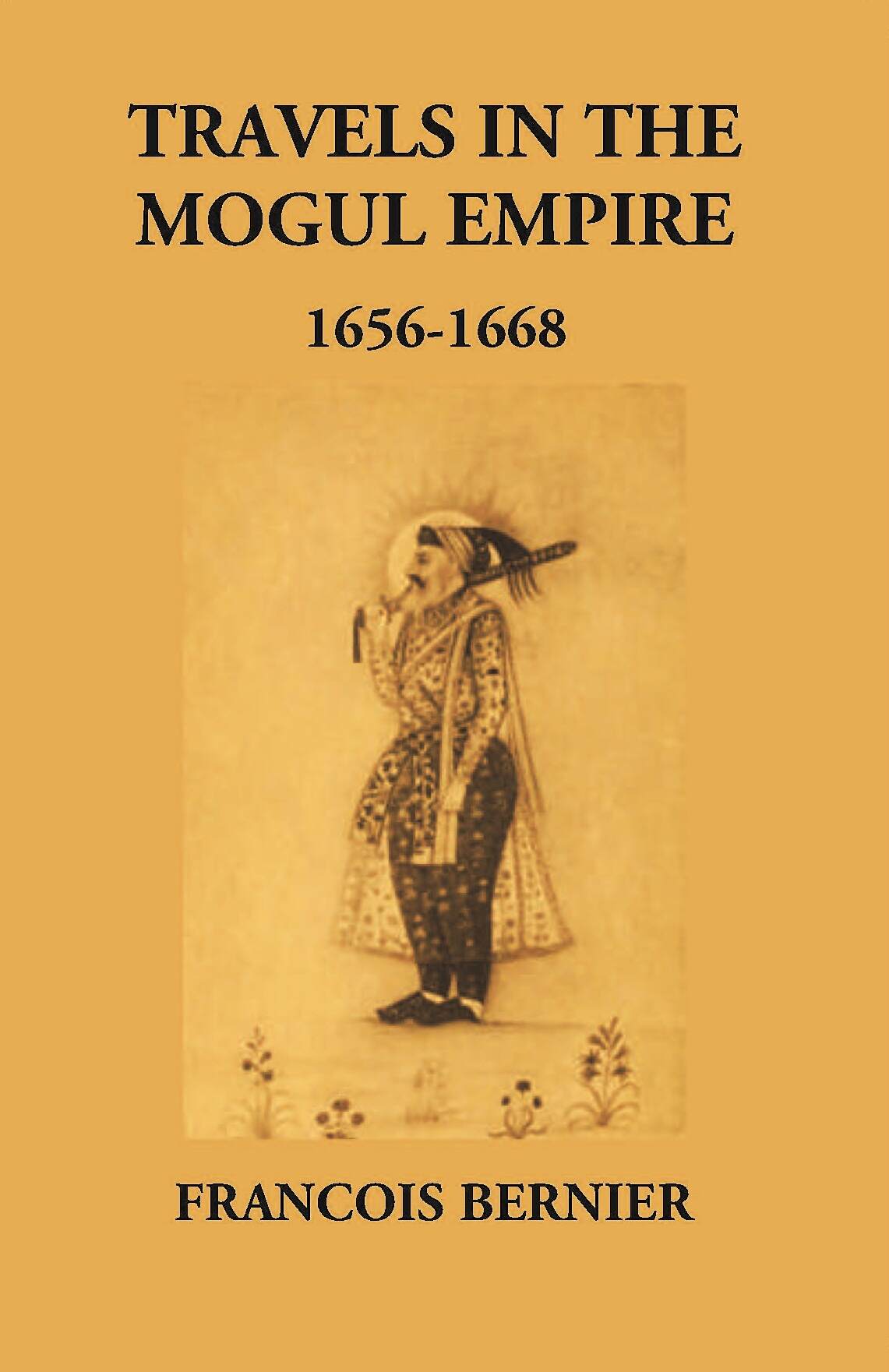 Travels In The Mogul Empire 1656-1668 - Gyan Books - Distacart
