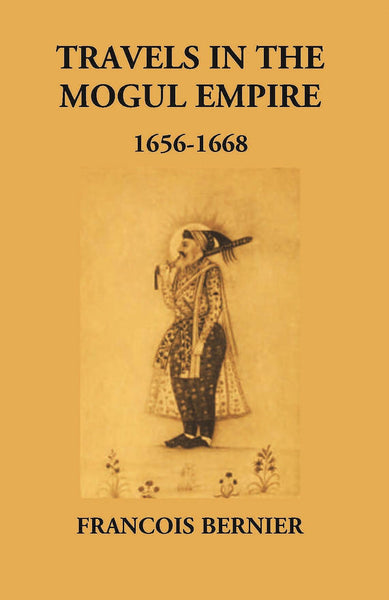 Travels In The Mogul Empire 1656-1668 - Gyan Books - Distacart