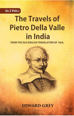 Thumbnail for The Travels Of Pietro Della Valle In India: From The Old English Translation Of 1664 2 Vols. Set - Gyan Books - Distacart
