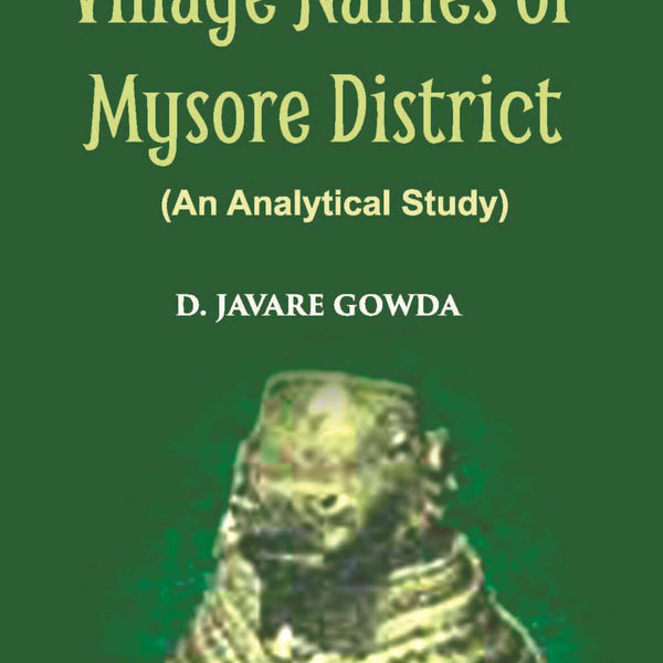 Village Names Of Mysore District (An Analytical Study) - Gyan Books - Distacart