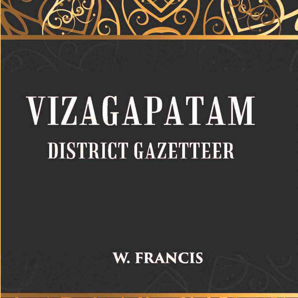 Madras District Gazetteers: Vizagapatam District Gazetteer 23rd - Gyan Books - Distacart