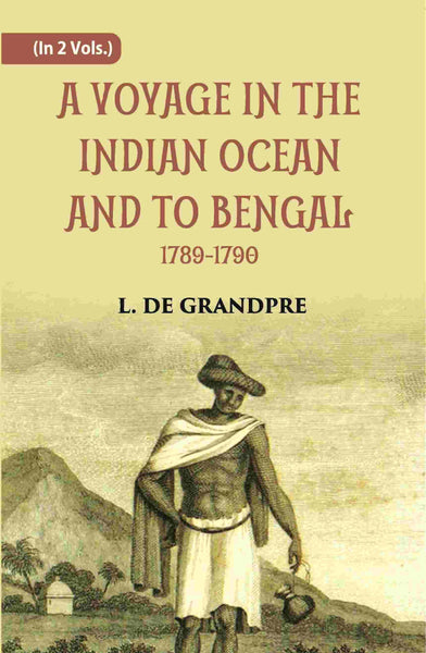 A Voyage In The Indian Ocean And To Bengal 1789-1790 2 Vols. Set - Gyan Books