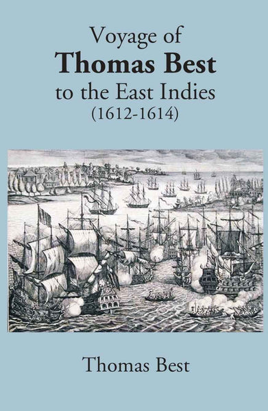 The Voyage Of Thomas Best To The East Indies 1612-1614 - Gyan Books - Distacart