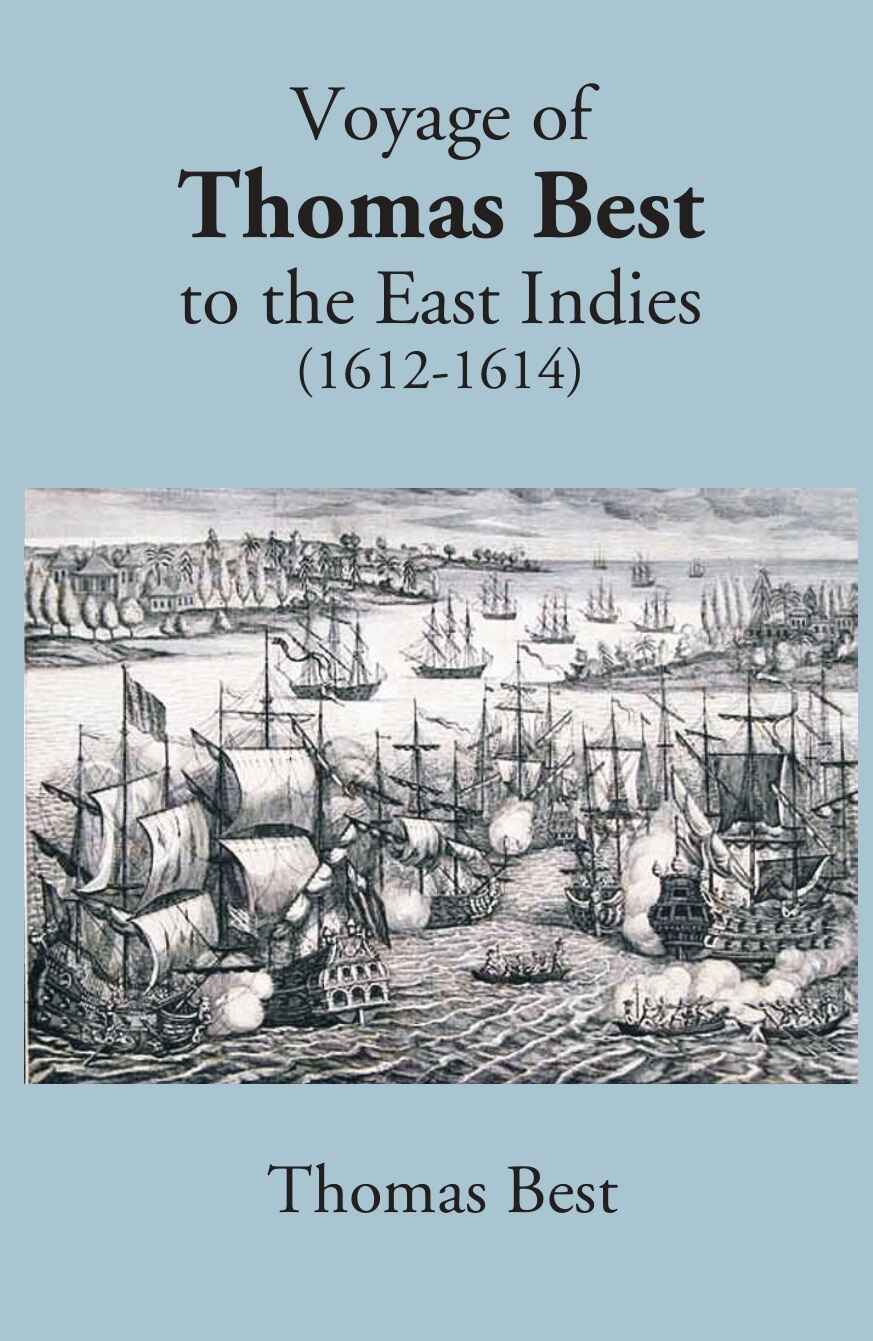 The Voyage Of Thomas Best To The East Indies 1612-1614 - Gyan Books - Distacart